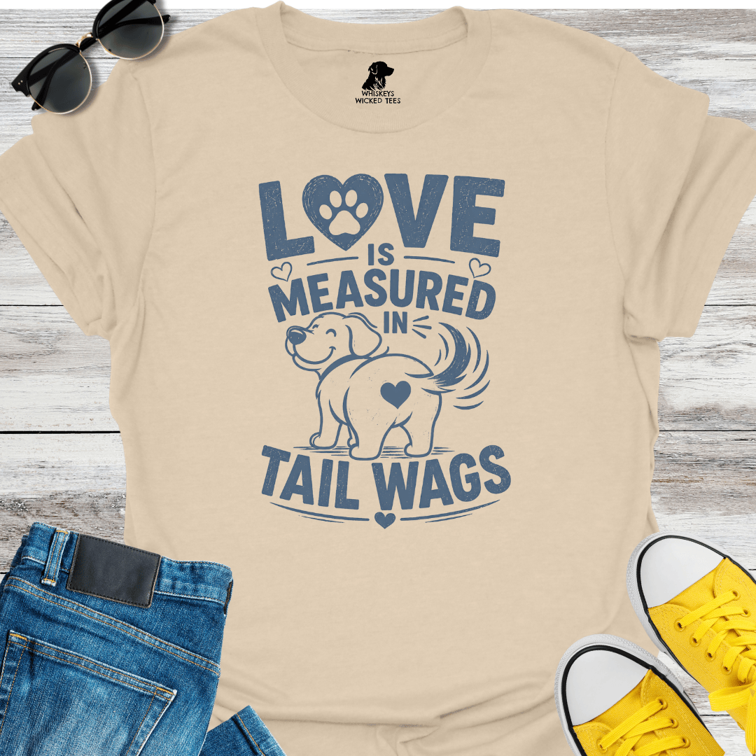 Love Is Measured In Tail Wags T-Shirt