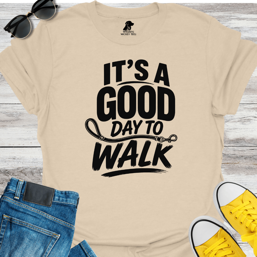 It's A Good Day To Walk T-Shirt