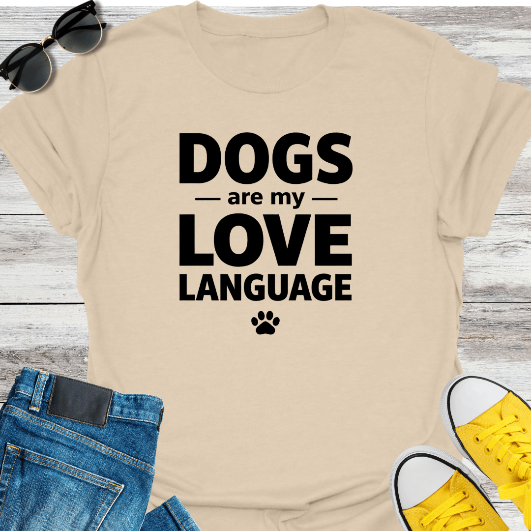 Dogs Are My Love Language T-Shirt