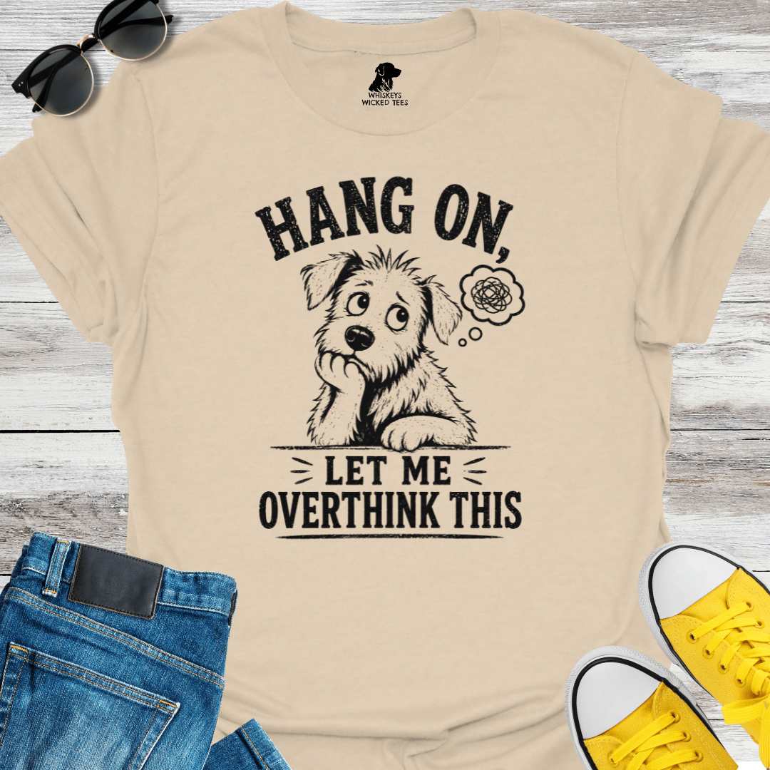 Let Me Overthink This T-shirt