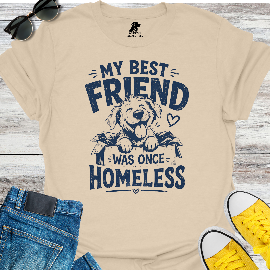 My Best Friend Was Once Homeless T-shirt