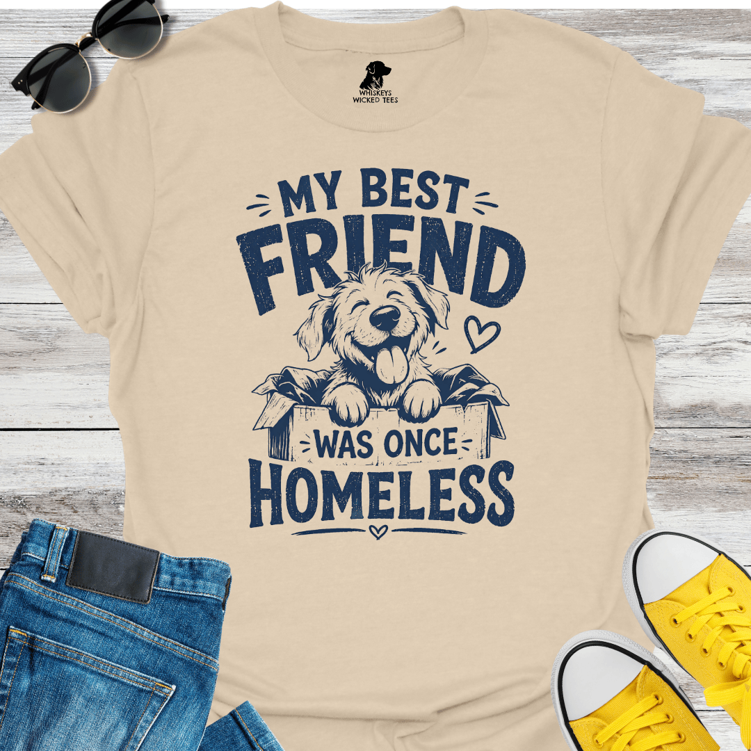 My Best Friend Was Once Homeless T-shirt