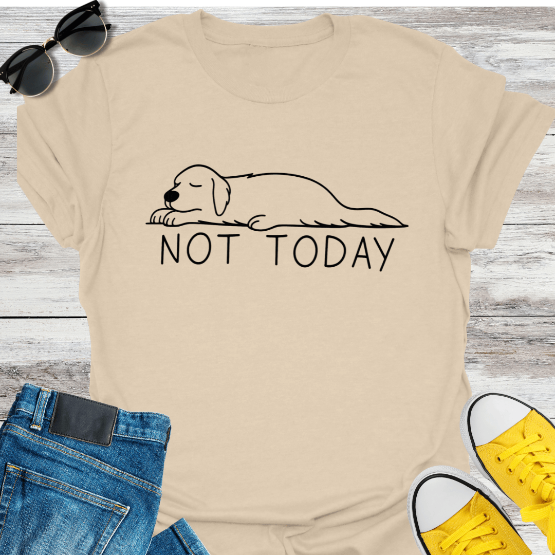 Not Today T-Shirt