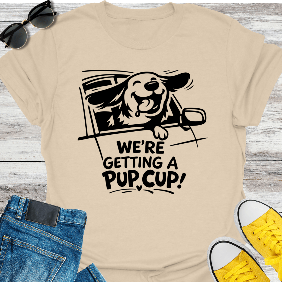 We're Getting a Pup Cup! T-Shirt