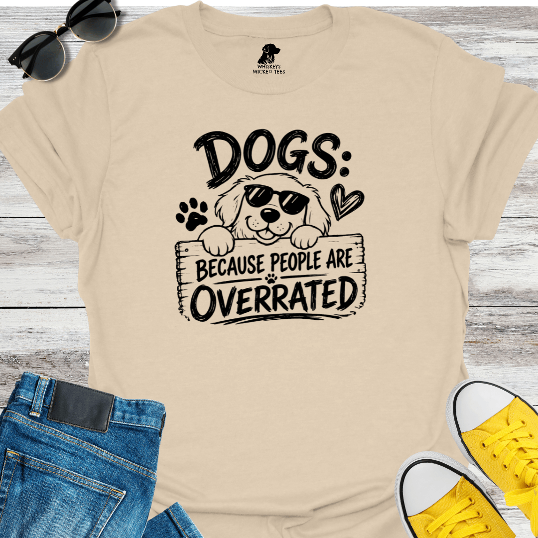 Dogs Because People Are Overrated T-shirt