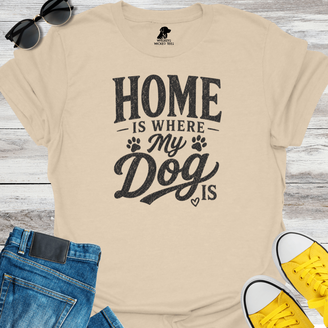 Home Is Where My Dogs Is T-shirt