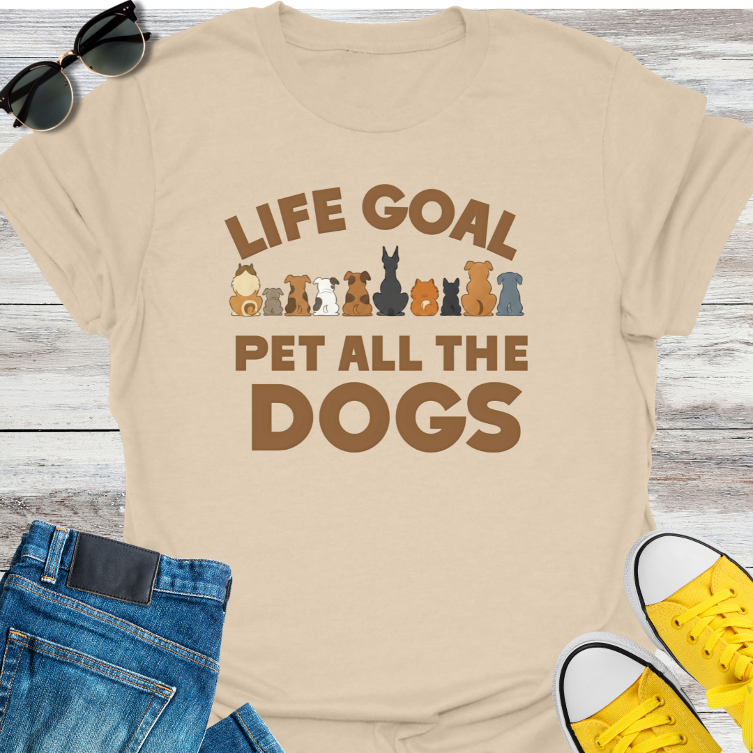 Life Goal Pet all the Dogs T-shirt