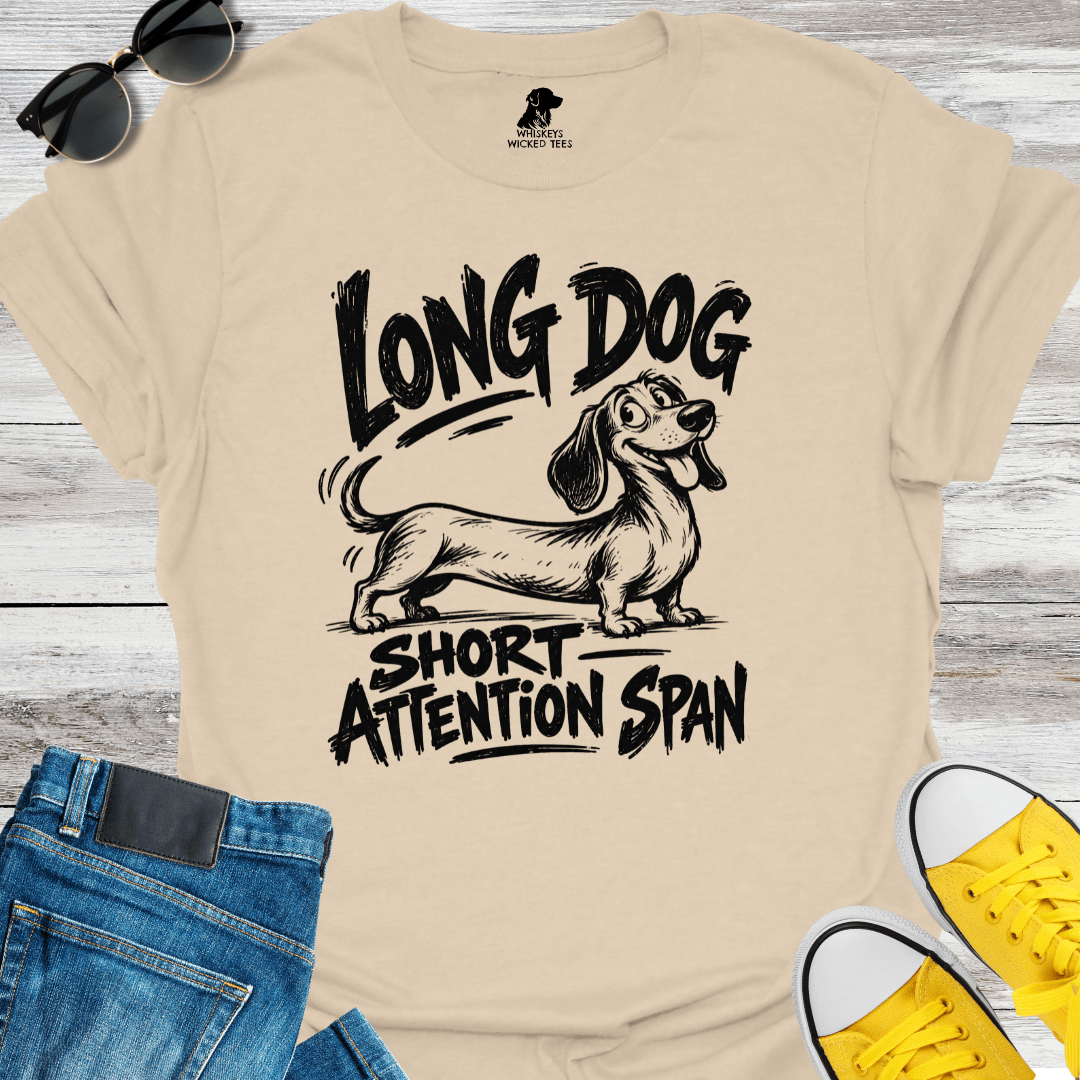 Long Dog Short Attention Span T-shirt