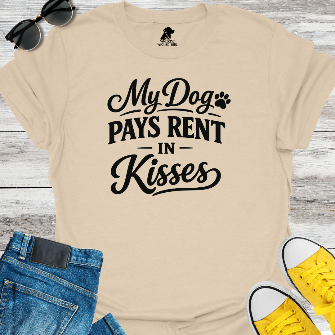 My Dog Pays Rent In Kisses T-Shirt
