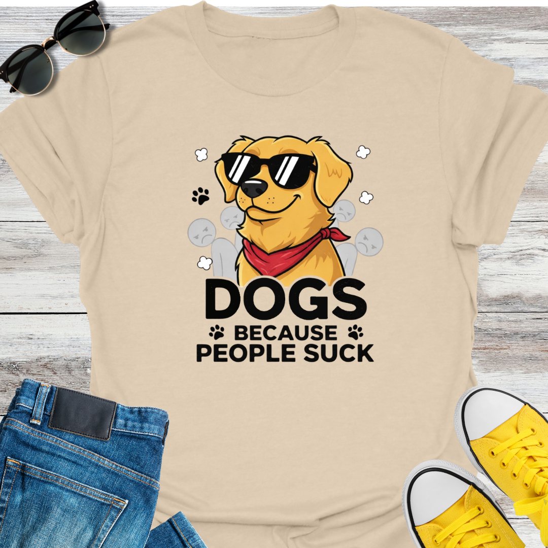 Dogs Because People Suck T-Shirt