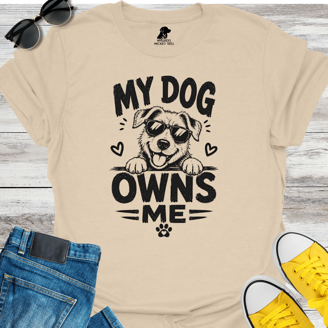 My Dog Owns Me T-shirt