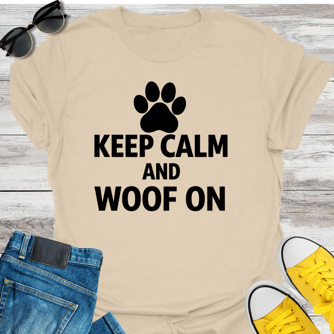Keep Calm and Woof On T-Shirt