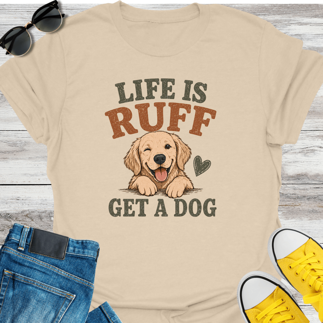 Life Is Ruff T-shirt