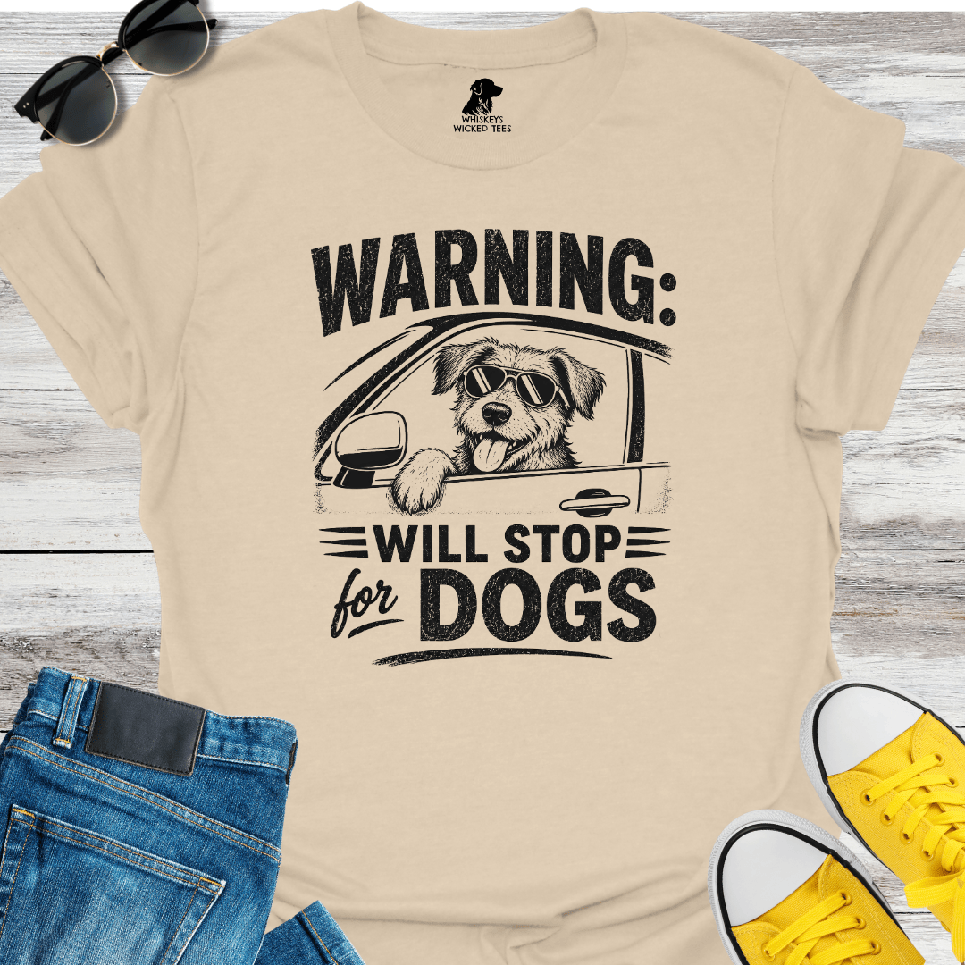 Warning Will Stop For Dogs T-shirt