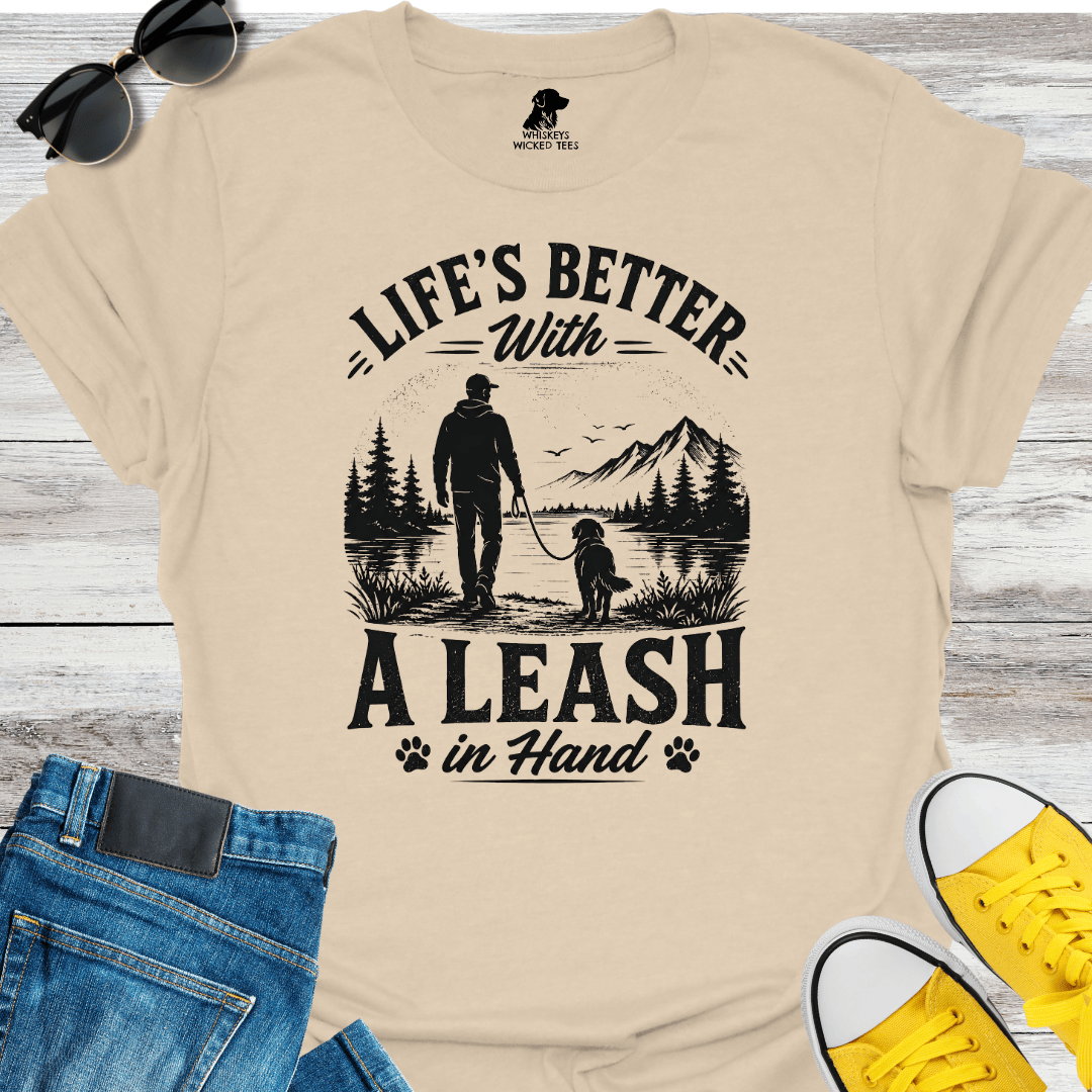 Life's Better With A Leash T-shirt