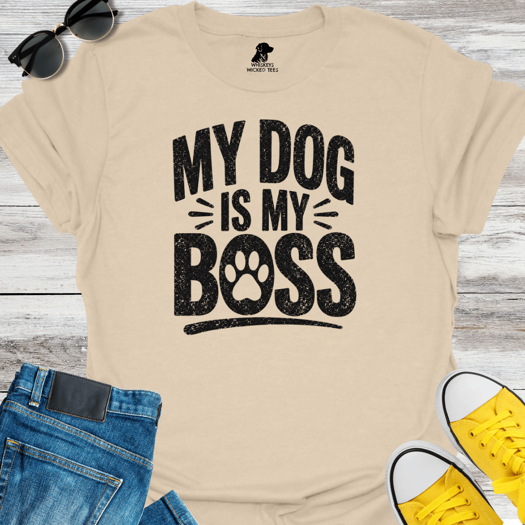 My Dog Is My Boss T-Shirt