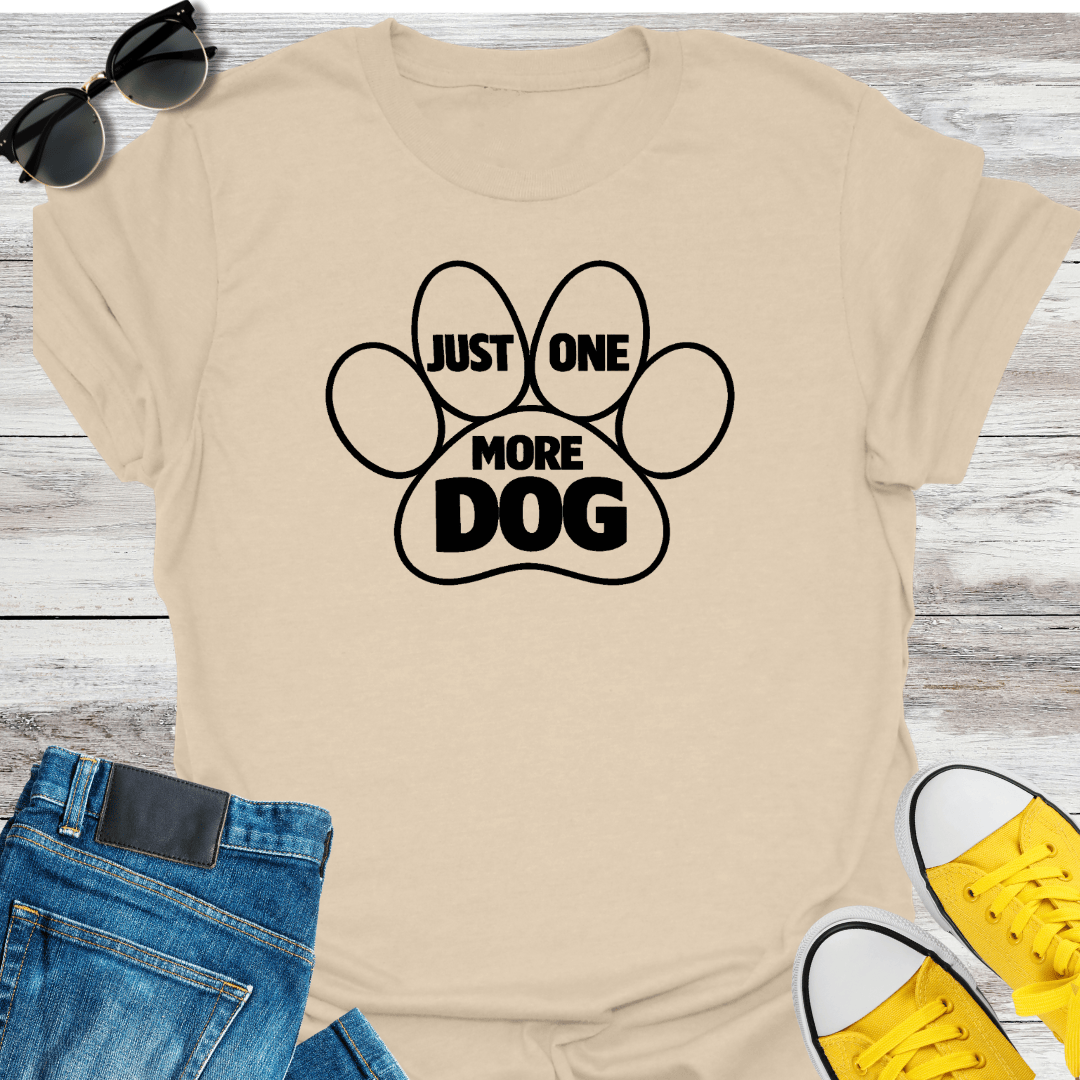 Just One More Dog T-Shirt
