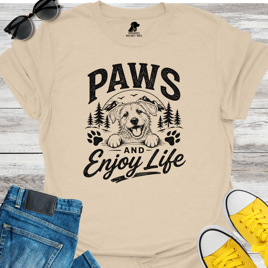Paws and Enjoy Life T-shirt