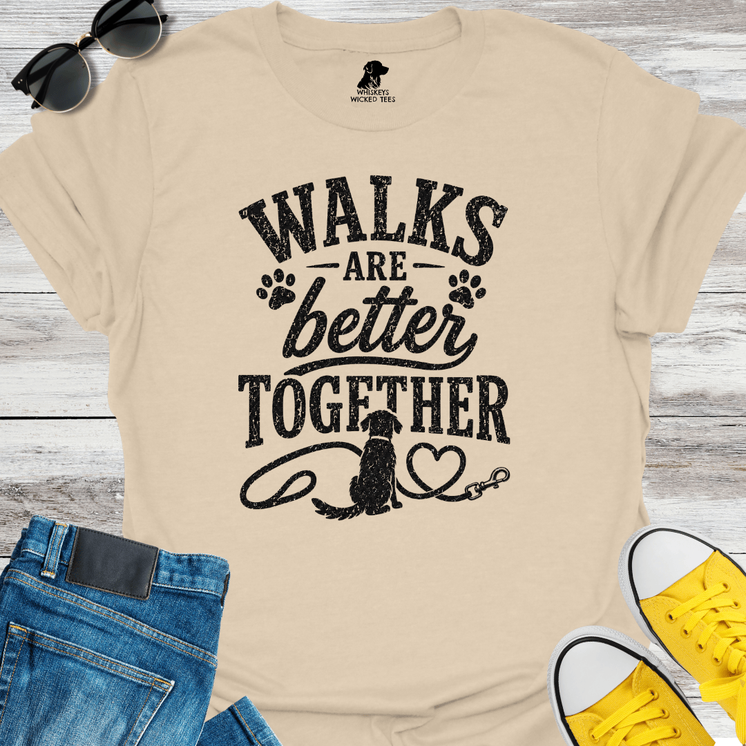 Walks Are Better Together T-shirt
