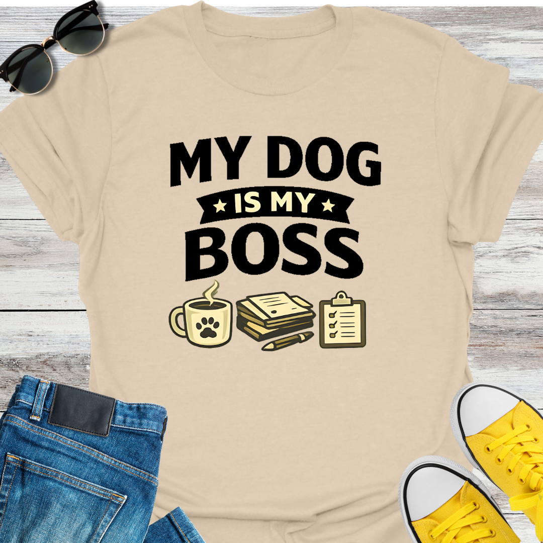 My Dog Is My Boss T-Shirt