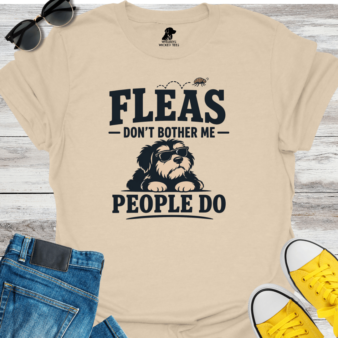 Fleas Don't Bother Me... T-shirt
