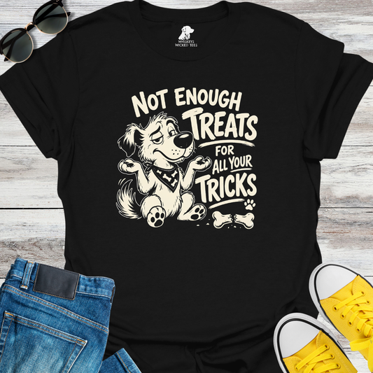 Not Enough Treats For All Your Tricks   T-shirt