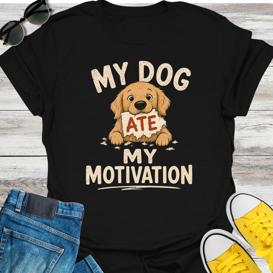 My Dog Ate My Motivation T-Shirt