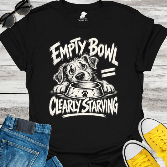 Empty Bowl Clearly Starving  T-shirt