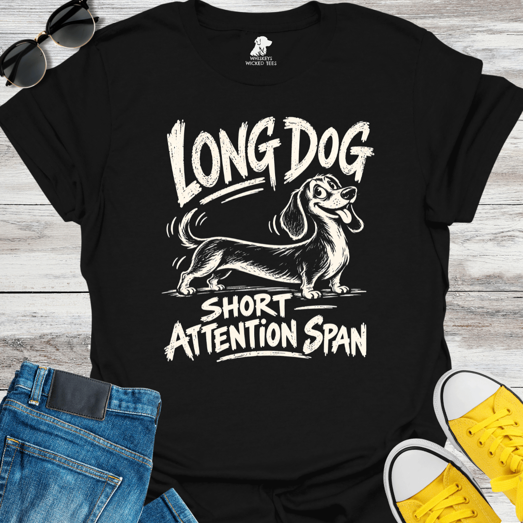 Long Dog Short Attention Span T-shirt