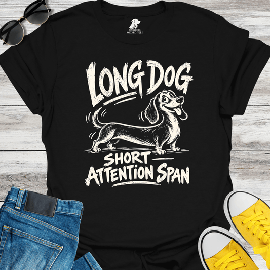 Long Dog Short Attention Span T-shirt