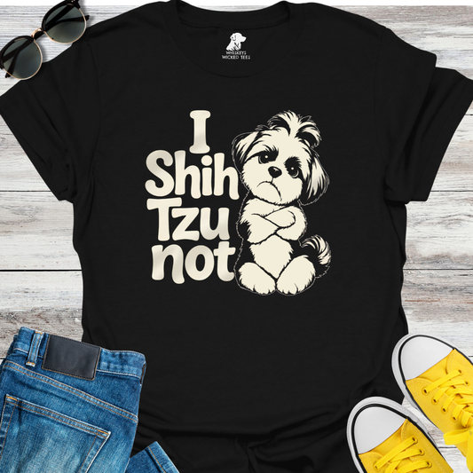 Shih Tzu Not  T-shirt