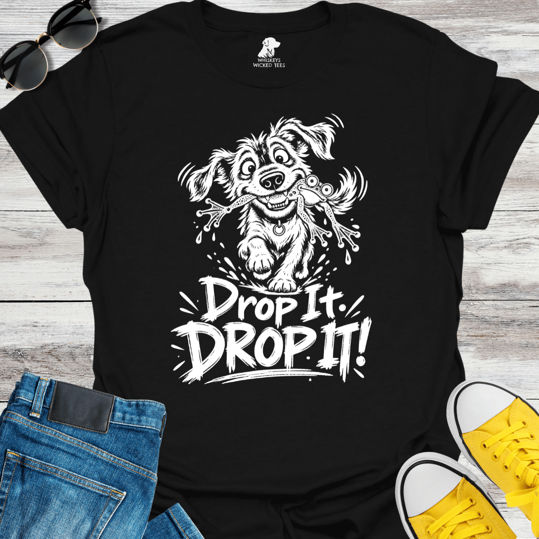 Drop It. Drop It! T-shirt