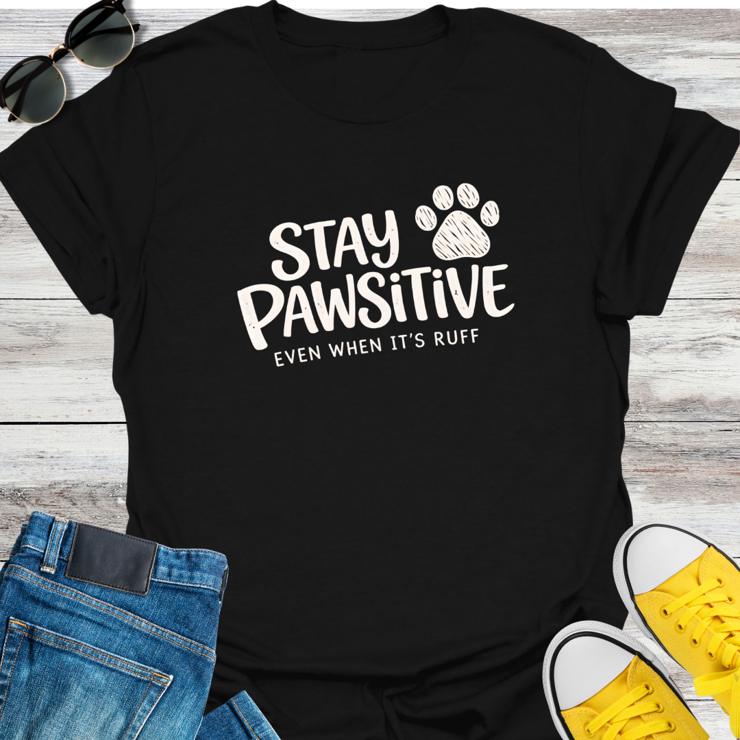 Stay Pawsitive T-Shirt