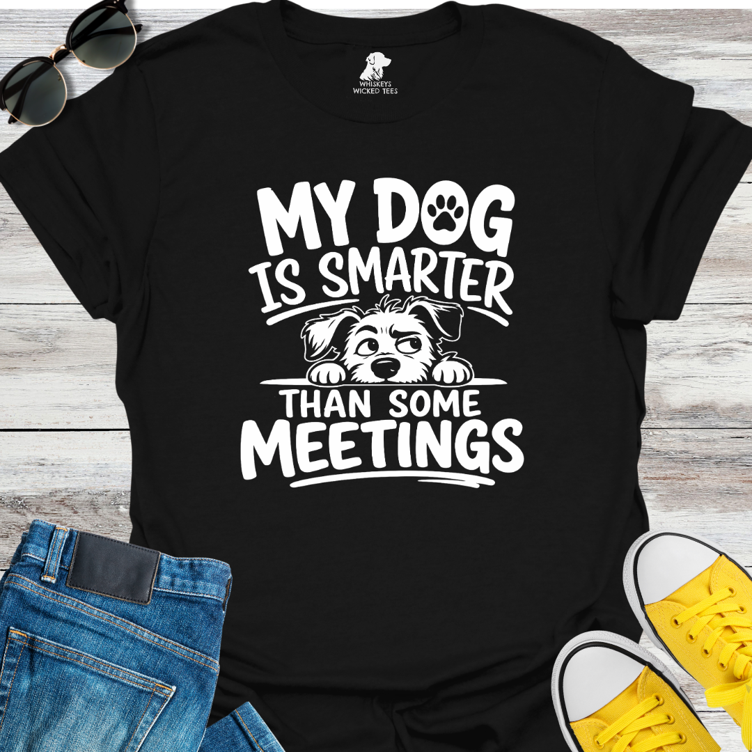 My Dog Is Smarter...  T-shirt