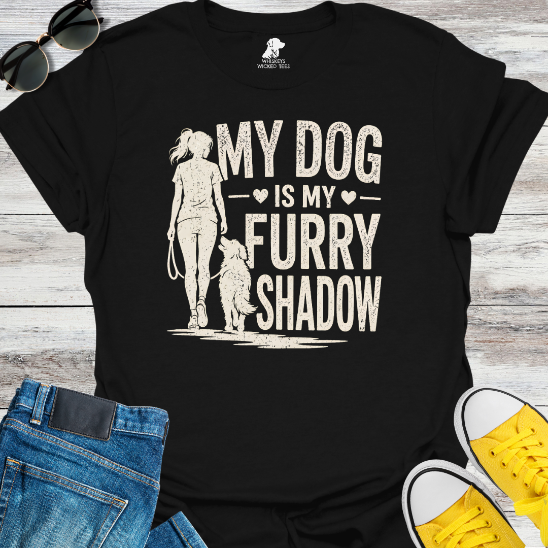 My Dog Is My Furry Shadow  T-shirt