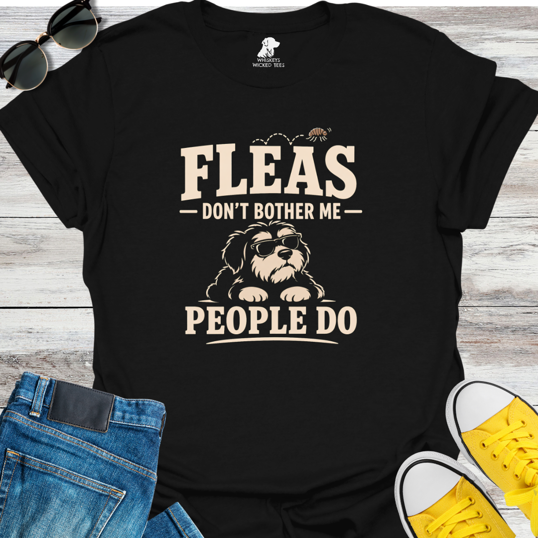 Fleas Don't Bother Me...  T-shirt