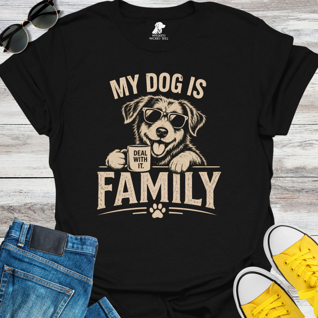 My Dog Is Family  T-shirt