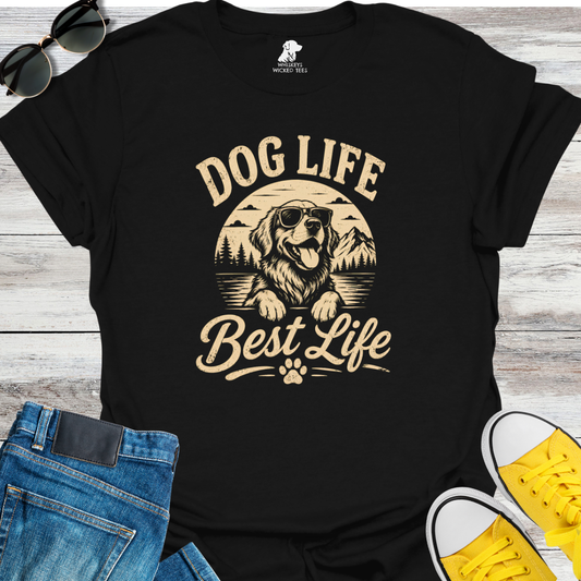 Dog Life  Best Life T-shirt
