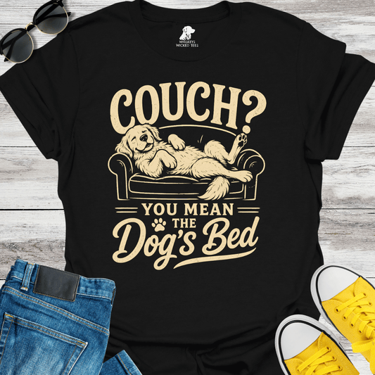 Cough? You Mean The Dog's Bed   T-shirt