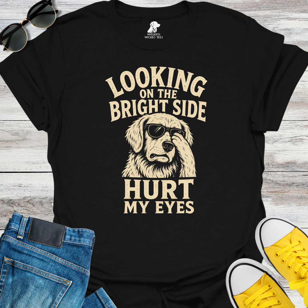 Looking On The Bright Side...  T-Shirt