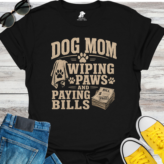 Dog Mom Wiping Paws...  T-shirt
