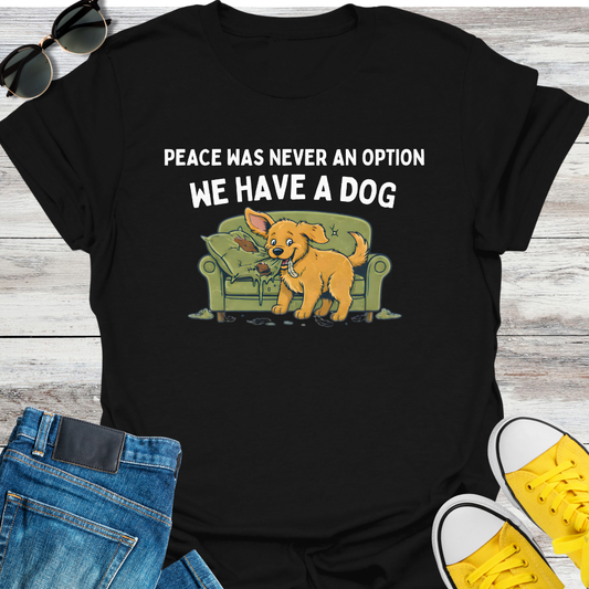 Peace Was Never An Option T-Shirt