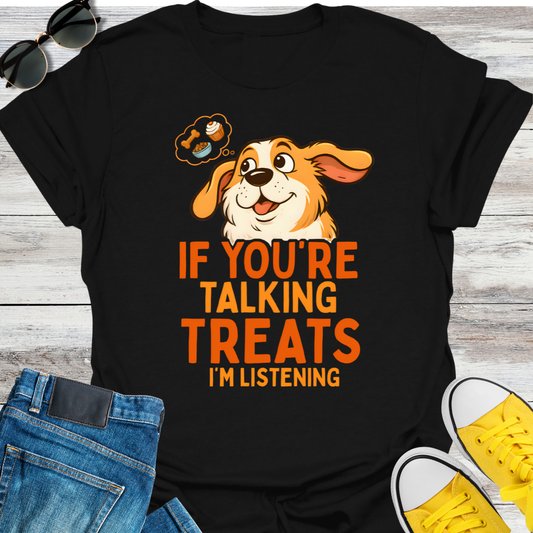 If You're Talking Treats T-Shirt