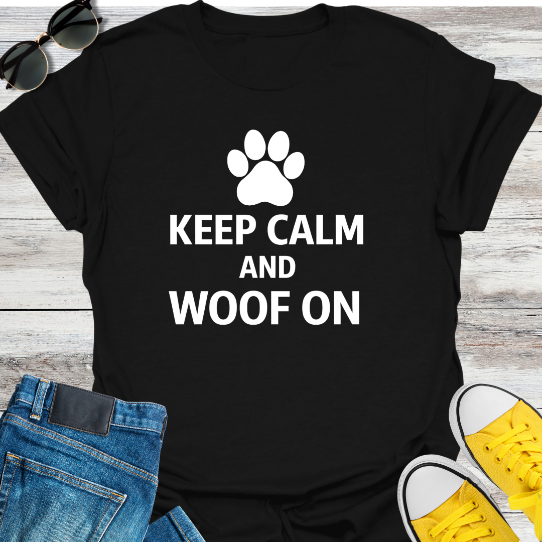 Keep Calm and Woof On T-Shirt