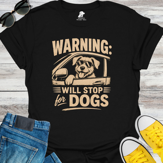 Warning Will Stop For Dogs T-shirt