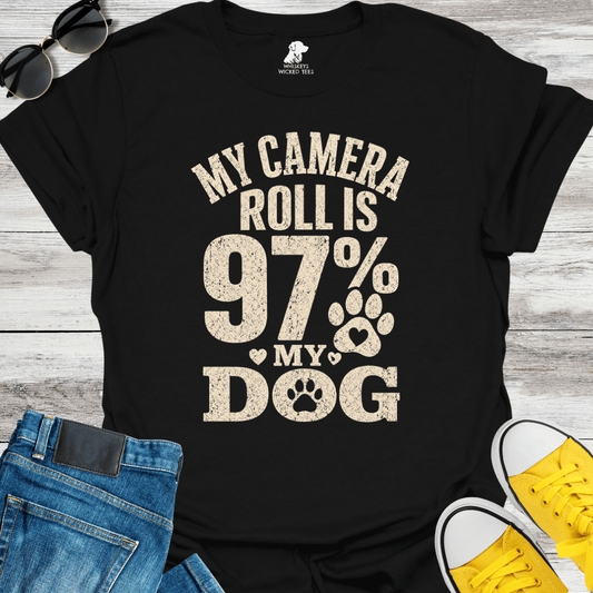 My Camera Roll Is 97% My Dog  T-shirt