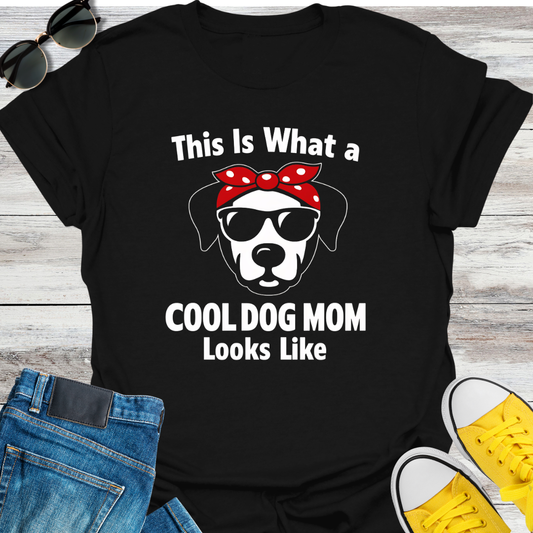 This Is What A Cool Dog Mom Looks Like T-Shirt