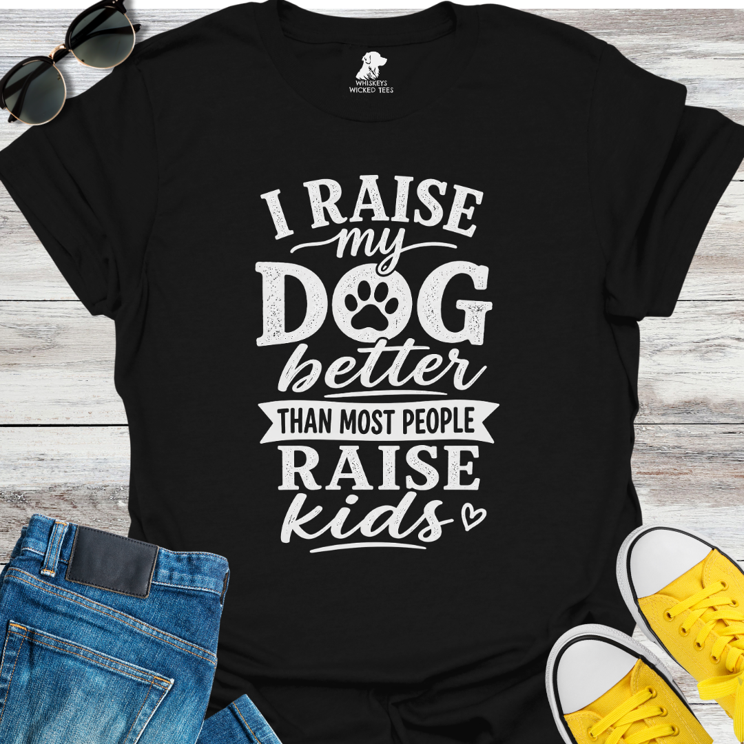 I Raise My Dog  T-shirt