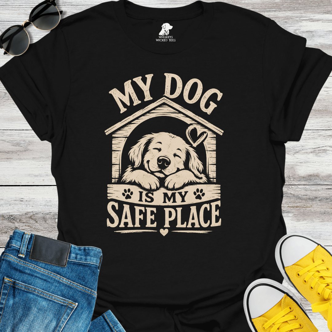 My Dog Is My Safe Place  T-shirt