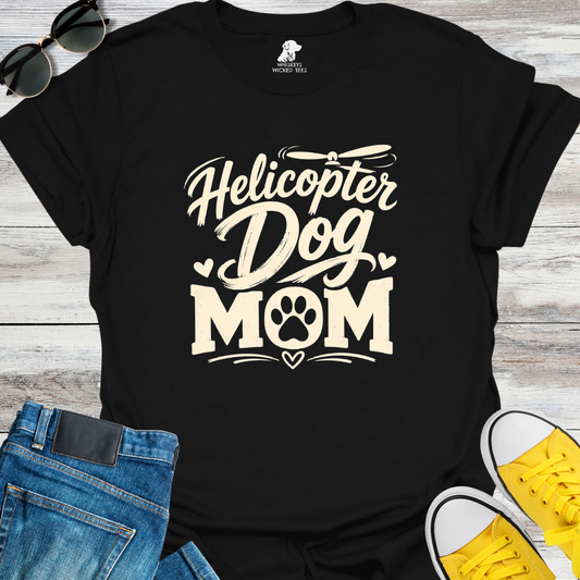 Helicopter Dog Mom  T-shirt